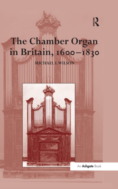 The Chamber Organ in Britain, 1600-1830, EPUB eBook
