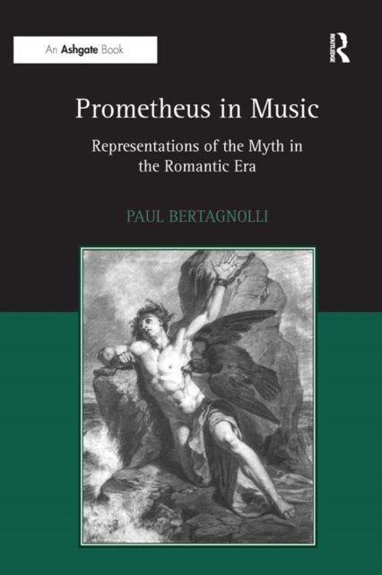 Prometheus in Music : Representations of the Myth in the Romantic Era, EPUB eBook