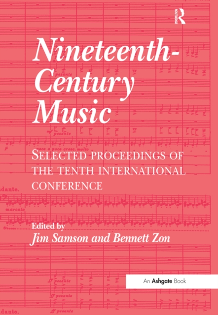 Nineteenth-Century Music : Selected Proceedings of the Tenth International Conference, PDF eBook