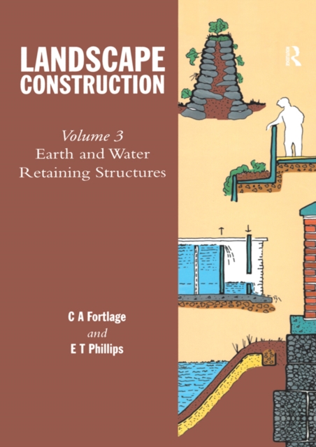 Landscape Construction : Volume 3: Earth and Water Retaining Structures, PDF eBook