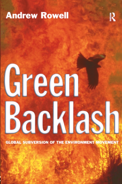Green Backlash : Global Subversion of the Environment Movement, PDF eBook