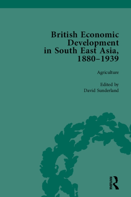 British Economic Development in South East Asia, 1880-1939, Volume 1, EPUB eBook