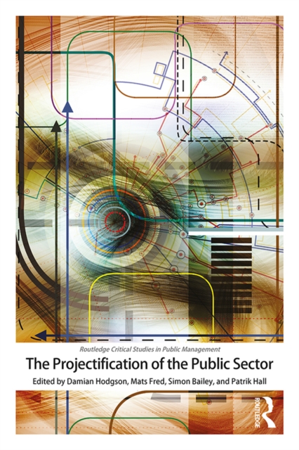 The Projectification of the Public Sector, PDF eBook