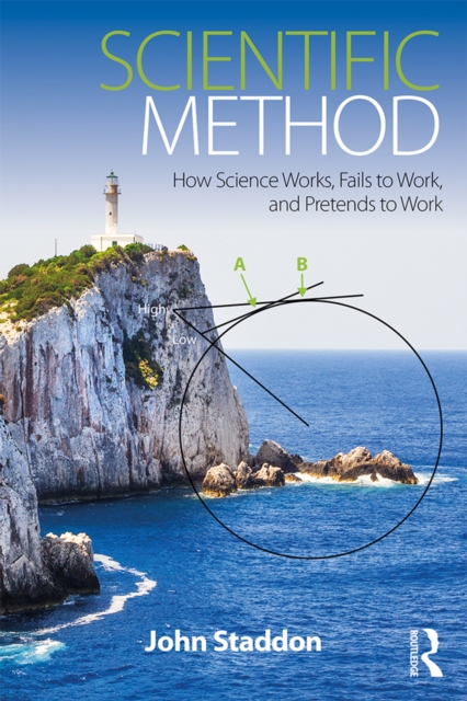 Scientific Method : How Science Works, Fails to Work, and Pretends to Work, EPUB eBook