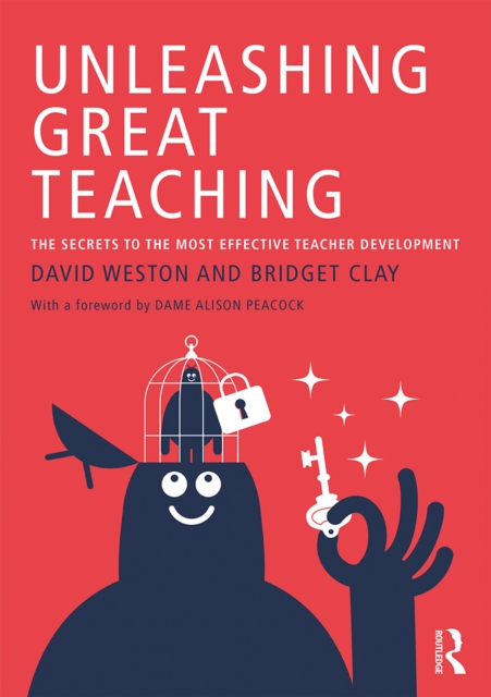Unleashing Great Teaching : The Secrets to the Most Effective Teacher Development, PDF eBook