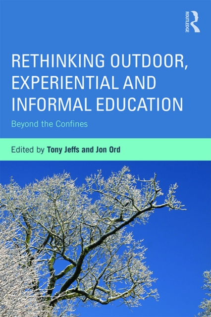 Rethinking Outdoor, Experiential and Informal Education : Beyond the Confines, EPUB eBook