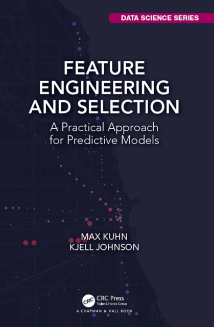 Feature Engineering and Selection : A Practical Approach for Predictive Models, EPUB eBook