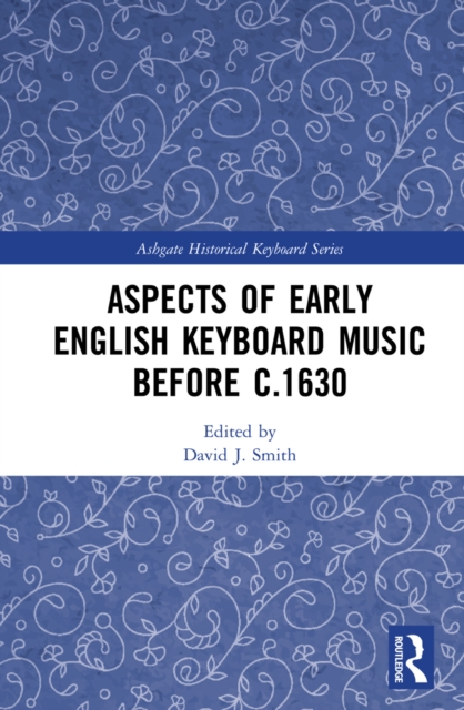 Aspects of Early English Keyboard Music before c.1630, PDF eBook