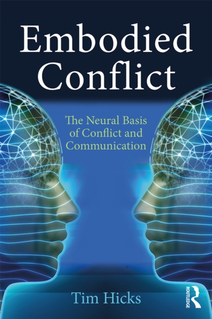 Embodied Conflict : The Neural Basis of Conflict and Communication, EPUB eBook