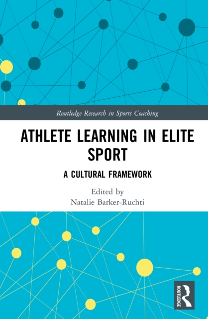 Athlete Learning in Elite Sport : A Cultural Framework, EPUB eBook