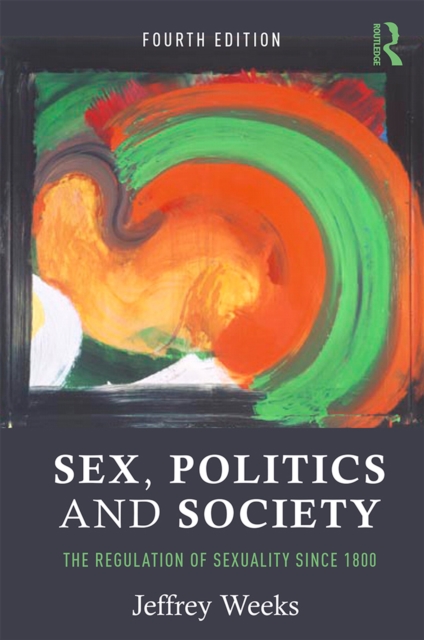 Sex, Politics and Society : The Regulation of Sexuality Since 1800, EPUB eBook