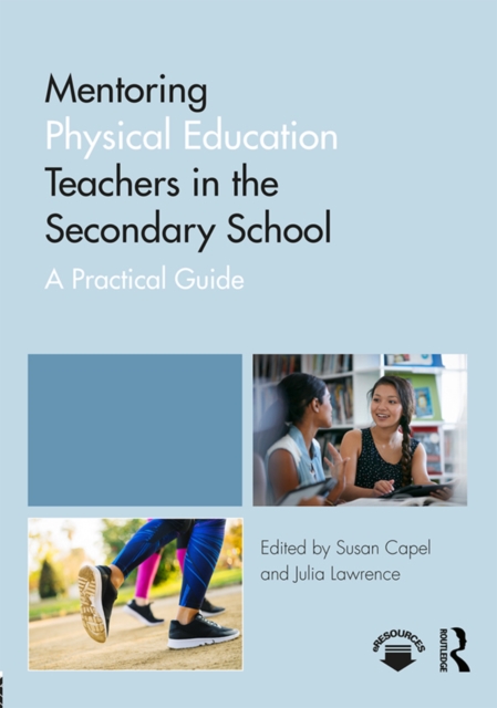 Mentoring Physical Education Teachers in the Secondary School : A Practical Guide, PDF eBook