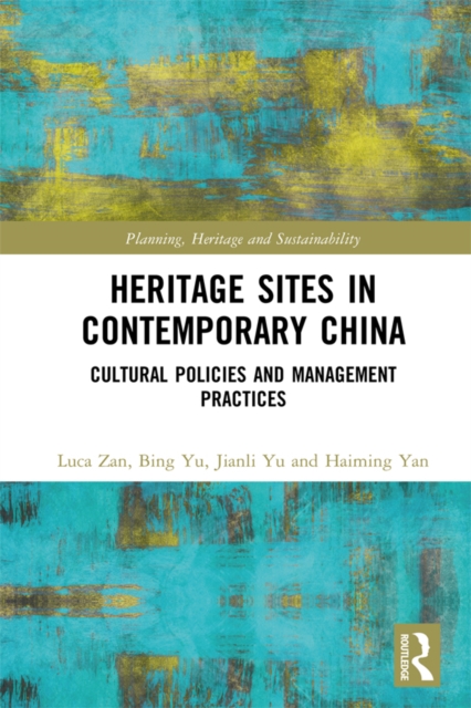 Heritage Sites in Contemporary China : Cultural Policies and Management Practices, PDF eBook