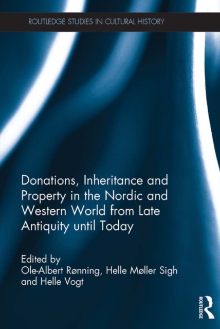 Donations, Inheritance and Property in the Nordic and Western World from Late Antiquity until Today, EPUB eBook