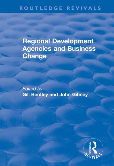 Regional Development Agencies and Business Change, PDF eBook
