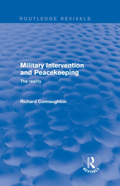 Military Intervention and Peacekeeping: The Reality : The Reality, EPUB eBook