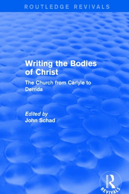 Revival: Writing the Bodies of Christ (2001) : The Church from Carlyle to Derrida, EPUB eBook