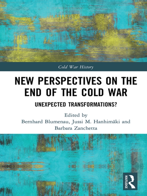 New Perspectives on the End of the Cold War : Unexpected Transformations?, PDF eBook