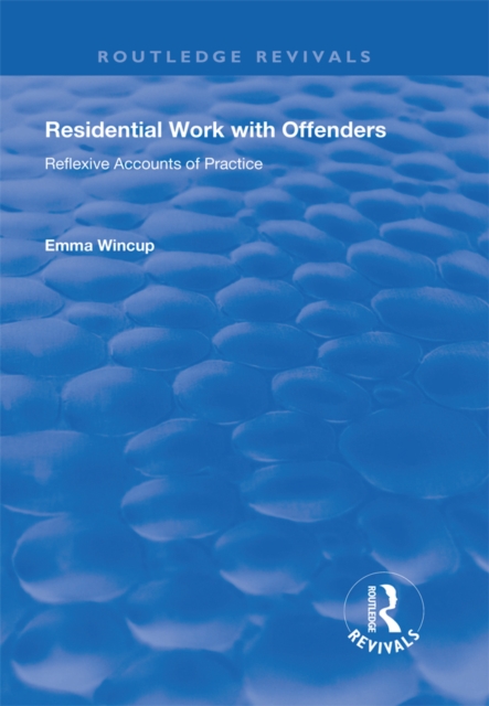 Residential Work with Offenders : Reflexive Accounts of Practice, PDF eBook