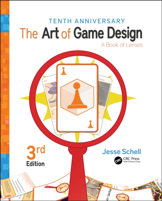 The Art of Game Design : A Book of Lenses, Third Edition, PDF eBook