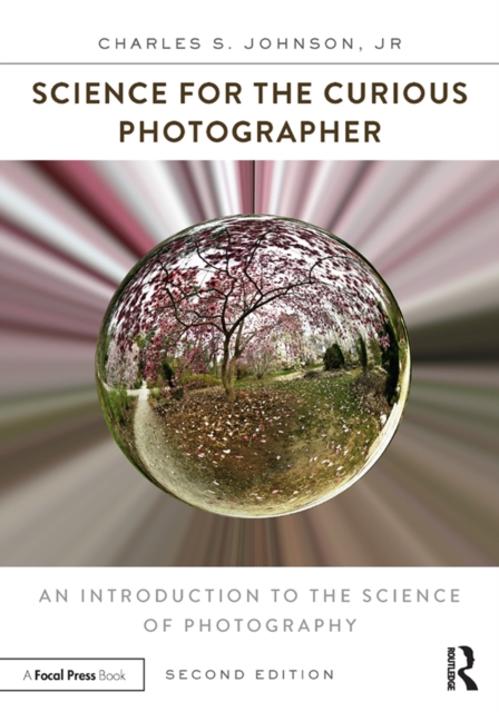 Science for the Curious Photographer : An Introduction to the Science of Photography, EPUB eBook