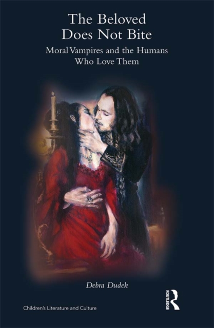 The Beloved Does Not Bite : Moral Vampires and the Humans Who Love Them, EPUB eBook