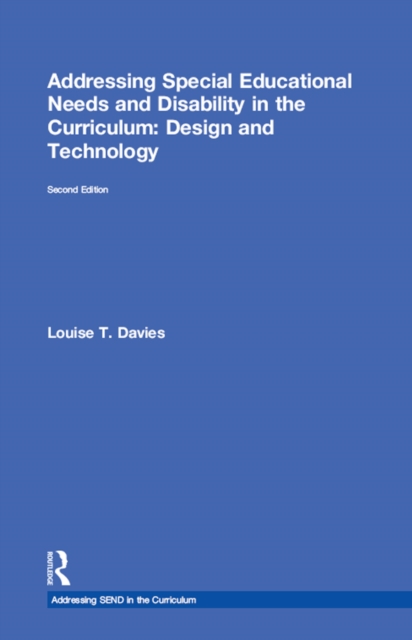 Addressing Special Educational Needs and Disability in the Curriculum: Design and Technology, PDF eBook