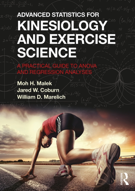 Advanced Statistics for Kinesiology and Exercise Science : A Practical Guide to ANOVA and Regression Analyses, EPUB eBook