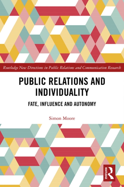 Public Relations and Individuality : Fate, Influence and Autonomy, EPUB eBook