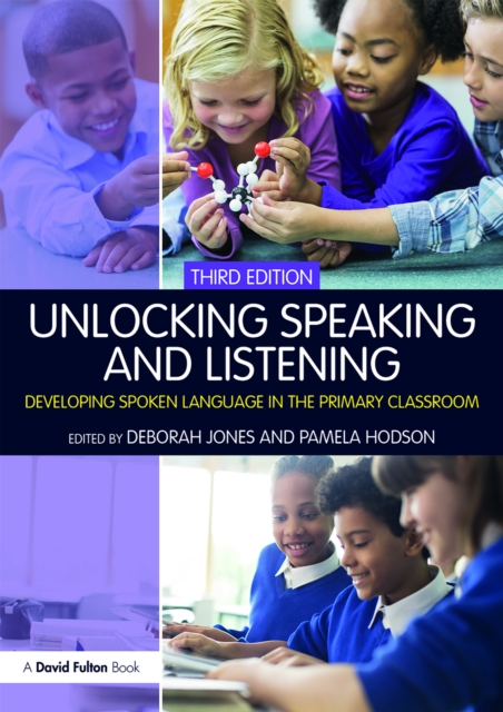 Unlocking Speaking and Listening : Developing Spoken Language in the Primary Classroom, EPUB eBook