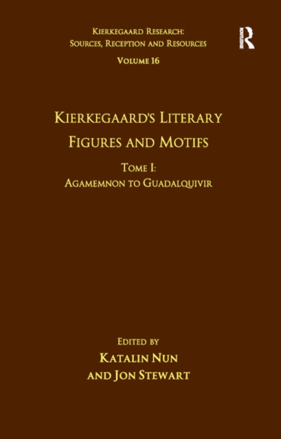 Volume 16, Tome I: Kierkegaard's Literary Figures and Motifs : Agamemnon to Guadalquivir, EPUB eBook