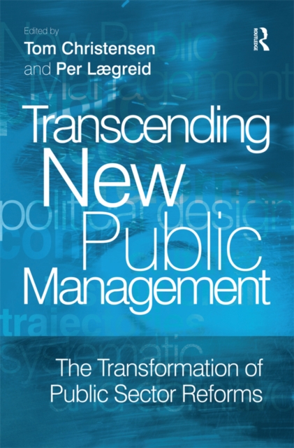 Transcending New Public Management : The Transformation of Public Sector Reforms, PDF eBook