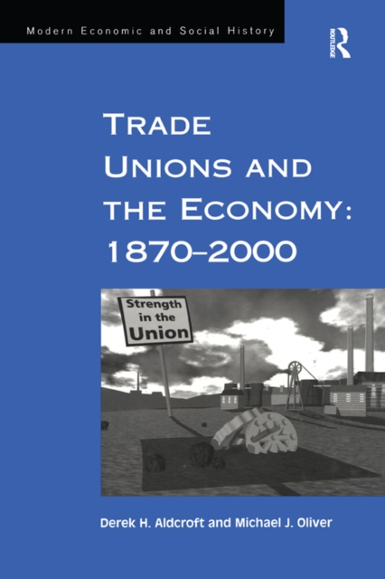 Trade Unions and the Economy: 1870-2000, PDF eBook