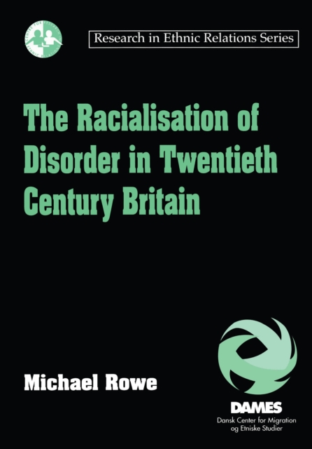 The Racialisation of Disorder in Twentieth Century Britain, EPUB eBook