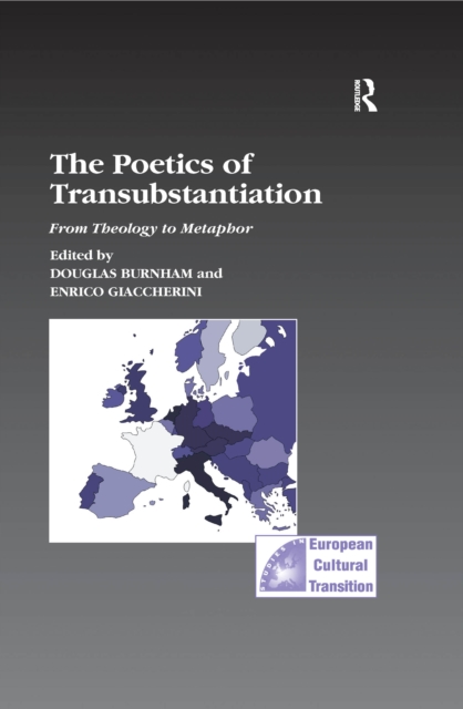 The Poetics of Transubstantiation : From Theology to Metaphor, PDF eBook