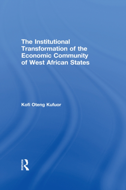 The Institutional Transformation of the Economic Community of West African States, EPUB eBook