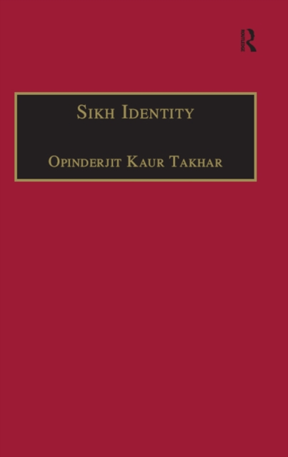 Sikh Identity : An Exploration of Groups Among Sikhs, EPUB eBook