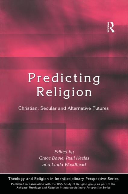 Predicting Religion : Christian, Secular and Alternative Futures, PDF eBook