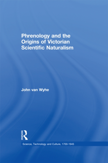 Phrenology and the Origins of Victorian Scientific Naturalism, PDF eBook