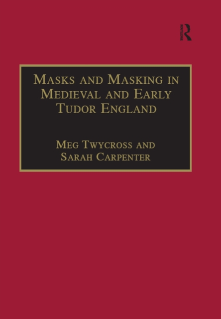 Masks and Masking in Medieval and Early Tudor England, PDF eBook