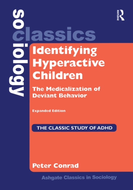 Identifying Hyperactive Children : The Medicalization of Deviant Behavior Expanded Edition, EPUB eBook