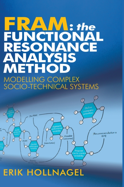 FRAM: The Functional Resonance Analysis Method : Modelling Complex Socio-technical Systems, EPUB eBook