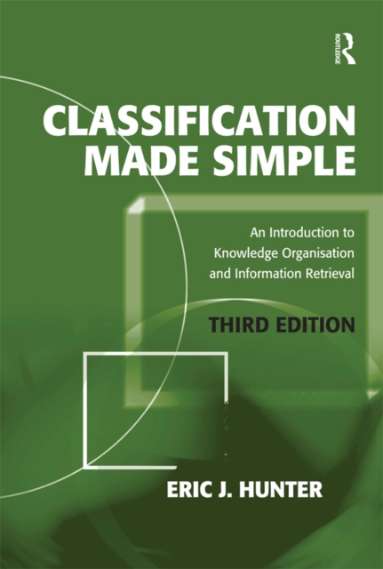Classification Made Simple : An Introduction to Knowledge Organisation and Information Retrieval, EPUB eBook