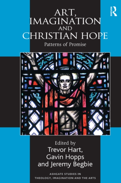 Art, Imagination and Christian Hope : Patterns of Promise, PDF eBook