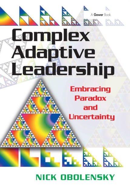 Complex Adaptive Leadership : Embracing Paradox and Uncertainty, PDF eBook