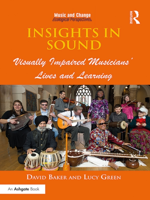 Insights in Sound : Visually Impaired Musicians' Lives and Learning, PDF eBook