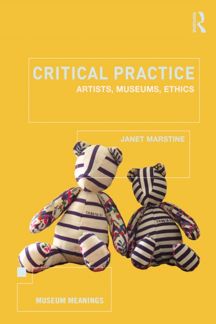 Critical Practice : Artists, museums, ethics, EPUB eBook