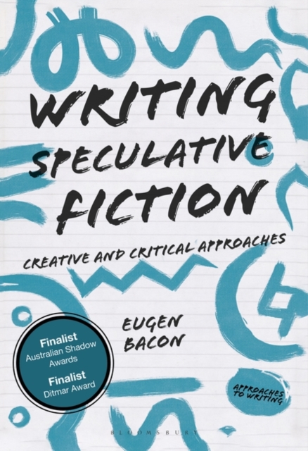 Writing Speculative Fiction : Creative and Critical Approaches, Paperback / softback Book