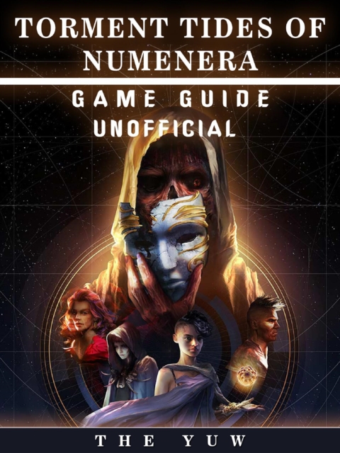 Torment Tides of Numenera Game Guide Unofficial, EPUB eBook