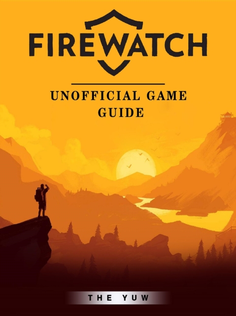Firewatch Game Guide Unofficial, EPUB eBook